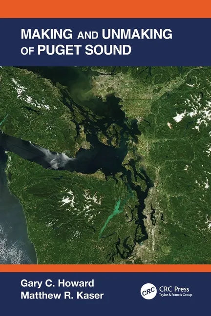 Making and Unmaking of Puget Sound - Paperback
