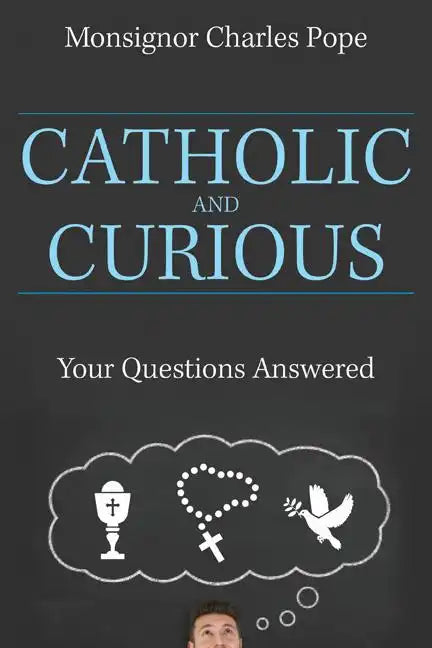 Catholic and Curious: Your Questions Answered - Paperback