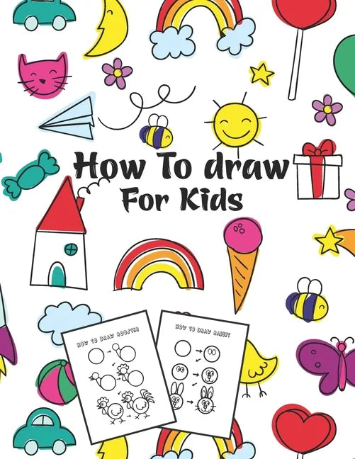 How to Draw for Kids: Fun Step-by-Step Drawing Guide for Kids - Paperback