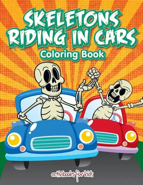Skeletons Riding in Cars Coloring Book - Paperback