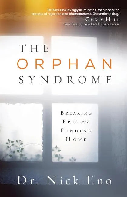 The Orphan Syndrome: Breaking Free and Finding Home - Paperback
