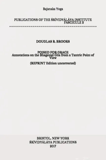 Poised for Grace: Annotations on the Bhagavad Gita from a Tantric View - Paperback