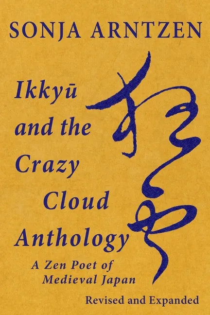 Ikkyū and the Crazy Cloud Anthology: A Zen Poet of Medieval Japan - Paperback