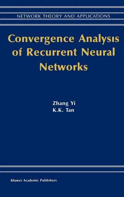 Convergence Analysis of Recurrent Neural Networks - Hardcover