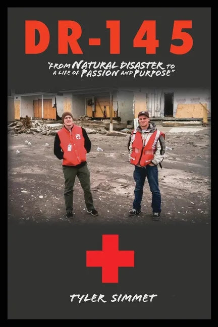 Dr-145: "From natural disaster to a life of passion and purpose" - Paperback