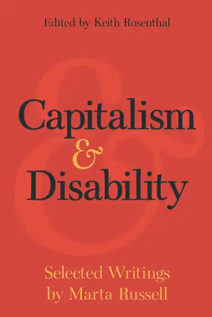 Capitalism and Disability: Selected Writings by Marta Russell - Paperback