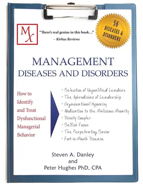 Management Diseases and Disorders: How to Identify and Treat Dysfunctional Managerial Behavior - Paperback