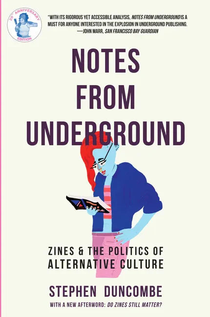 Notes from Underground: Zines and the Politics of Alternative Culture: Zines and the Politics of Alternative Culture - Paperback