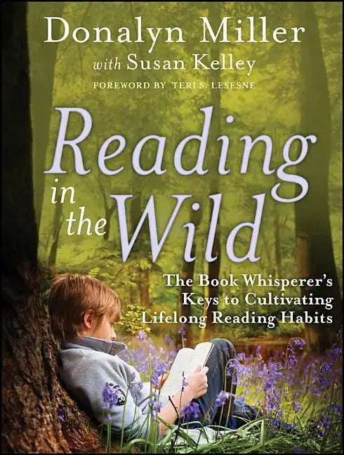 Reading in the Wild: The Book Whisperer's Keys to Cultivating Lifelong Reading Habits - Paperback