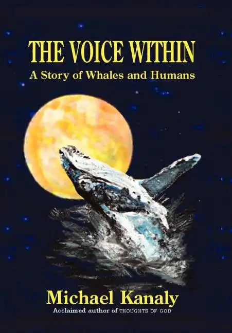 The Voice Within: A Story of Whales and Humans - Hardcover