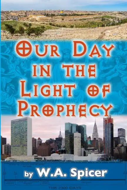 Our Day in the Light of Prophecy - Paperback