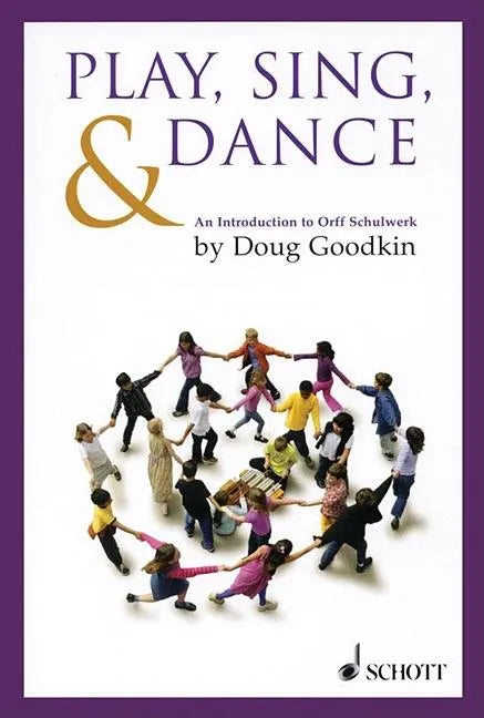 Play, Sing & Dance: An Introduction to Orff Schulwerk - Paperback