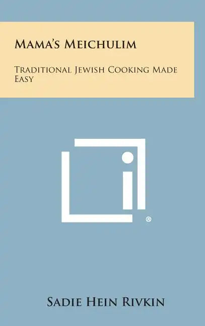 Mama's Meichulim: Traditional Jewish Cooking Made Easy - Hardcover