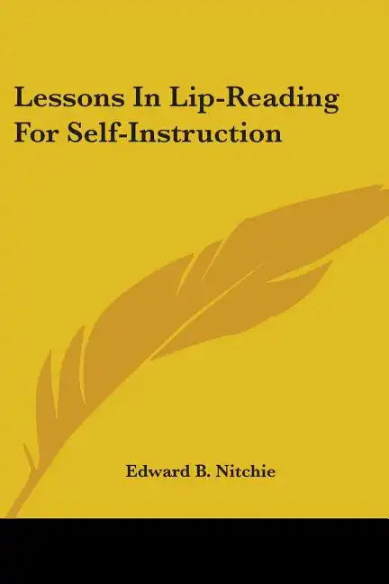 Lessons In Lip-Reading For Self-Instruction - Paperback