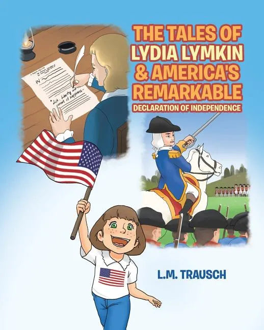 The Tales of Lydia Lymkin & America's Remarkable Declaration of Independence - Paperback