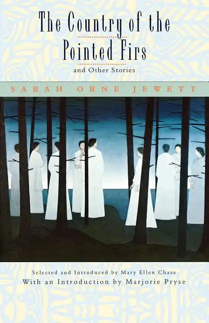The Country of the Pointed Firs, and Other Stories - Paperback