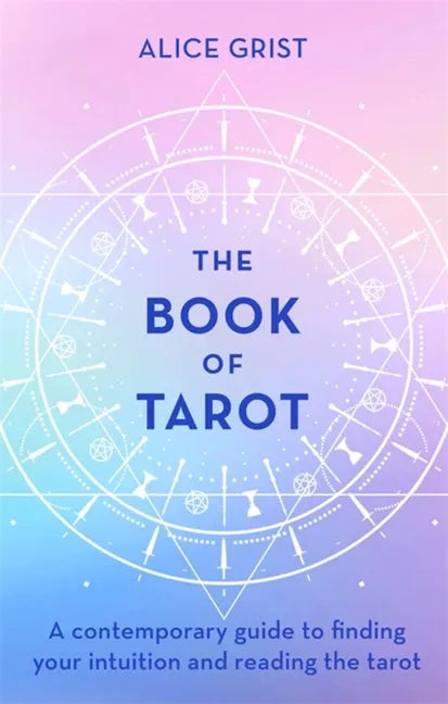 The Book of Tarot: A Contemporary Guide to Finding Your Intuition and Reading the Tarot - Hardcover