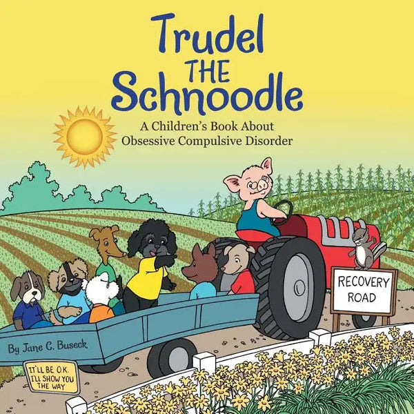 Trudel the Schnoodle: A Children'S Book About Obsessive Compulsive Disorder - Paperback