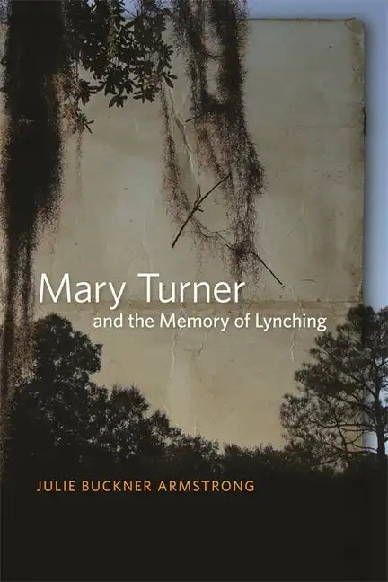 Mary Turner and the Memory of Lynching - Paperback