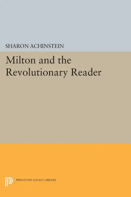 Milton and the Revolutionary Reader - Paperback