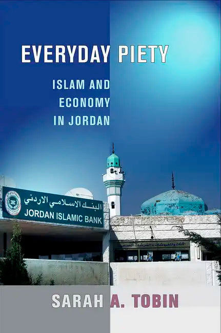 Everyday Piety: Islam and Economy in Jordan - Paperback