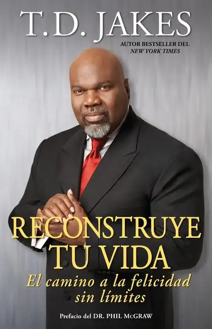 Reconstruye Tu Vida (Reposition Yourself): El Camino a la Felicidad Sin Límites - Paperback