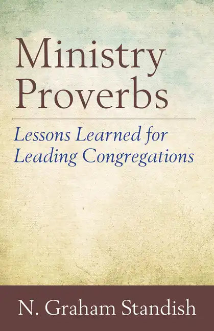 Ministry Proverbs: Lessons Learned for Leading Congregations - Paperback