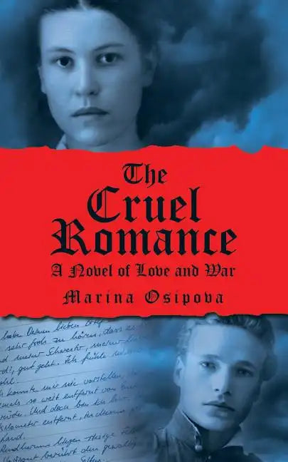 The Cruel Romance: A Novel of Love and War - Paperback
