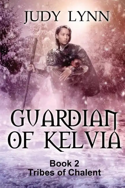 Guardian of Kelvia: Tribes of Chalent Book 2 - Paperback
