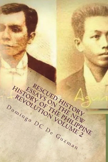 Rescued History: Essays on the New History of the Philippine Revolution Vol. 2 - Paperback