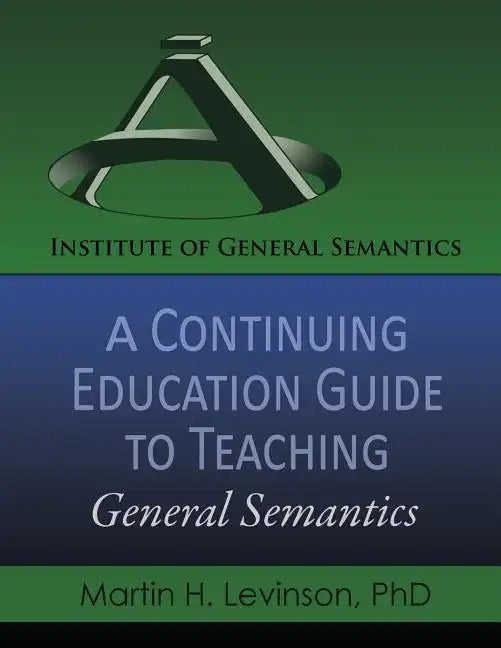 A Continuing Education Guide to Teaching General Semantics - Paperback
