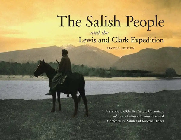 The Salish People and the Lewis and Clark Expedition, Revised Edition - Hardcover