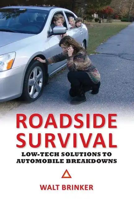 Roadside Survival: Low-tech Solutions to Automobile Breakdowns - Paperback