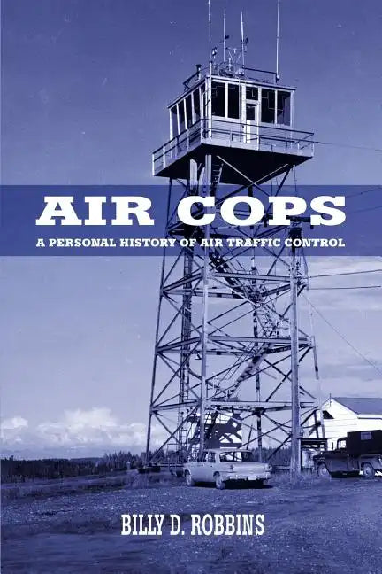 Air Cops: A Personal History of Air Traffic Control - Paperback
