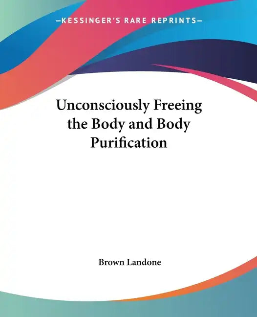 Unconsciously Freeing the Body and Body Purification - Paperback