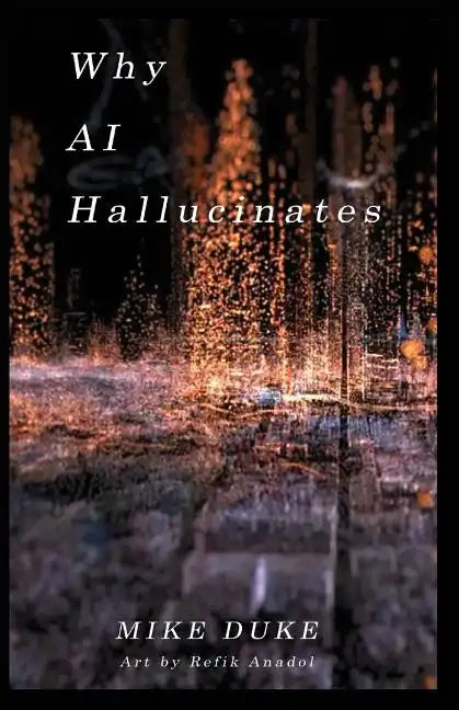 Why AI Hallucinates: The Bot-Verse Begins - Paperback