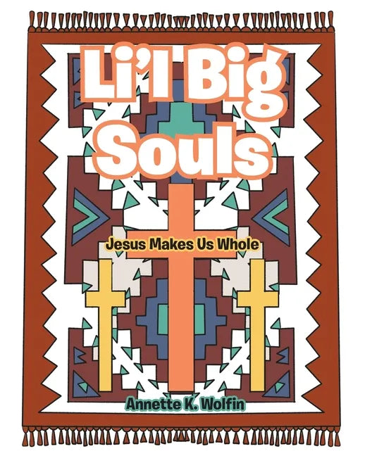 Li'l Big Souls: Jesus Makes Us Whole - Paperback