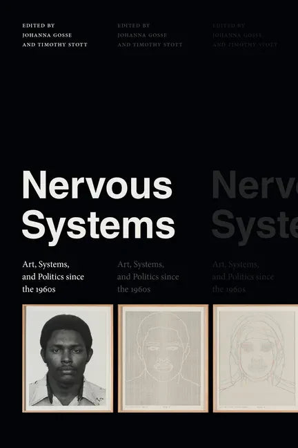 Nervous Systems: Art, Systems, and Politics Since the 1960s - Paperback