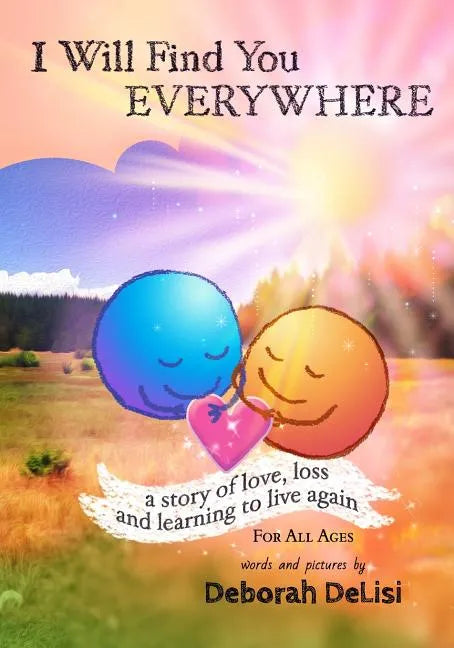 I Will Find You Everywhere: A story of love, loss and learning to live again - Paperback