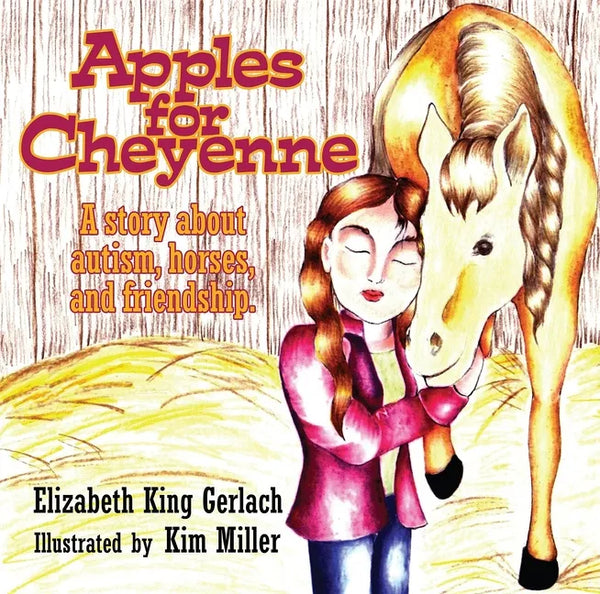 Apples for Cheyenne: A Story about Autism, Horses, and Friendship - Paperback