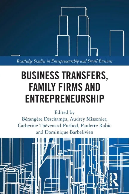 Business Transfers, Family Firms and Entrepreneurship - Paperback