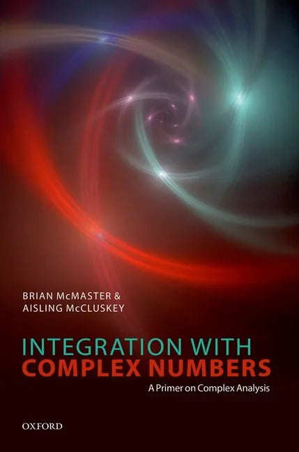 Integration with Complex Numbers: A Primer on Complex Analysis - Hardcover