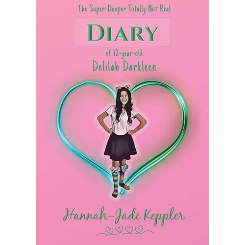 The Super-Dooper Totally Not Real Diary of 12-year-old Delilah Darkleen - Paperback