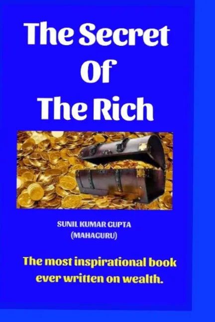 The secret of the rich: The most inspirational book ever written on wealth. - Paperback