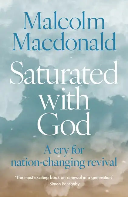 Saturated with God: A Cry for Nation-Changing Revival - Paperback