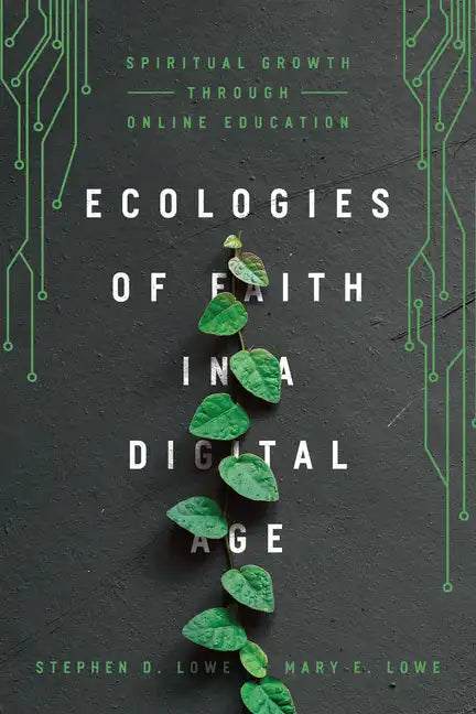 Ecologies of Faith in a Digital Age: Spiritual Growth Through Online Education - Paperback