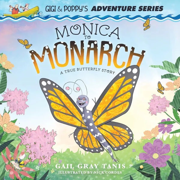 Monica to Monarch: A True Butterfly Story - Paperback
