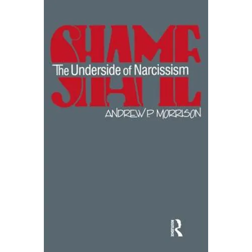Shame: The Underside of Narcissism - Paperback