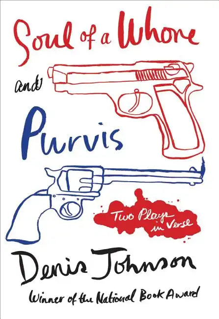 Soul of a Whore and Purvis: Two Plays in Verse - Paperback