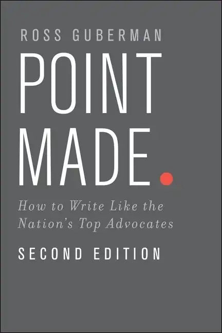 Point Made: How to Write Like the Nation's Top Advocates - Paperback